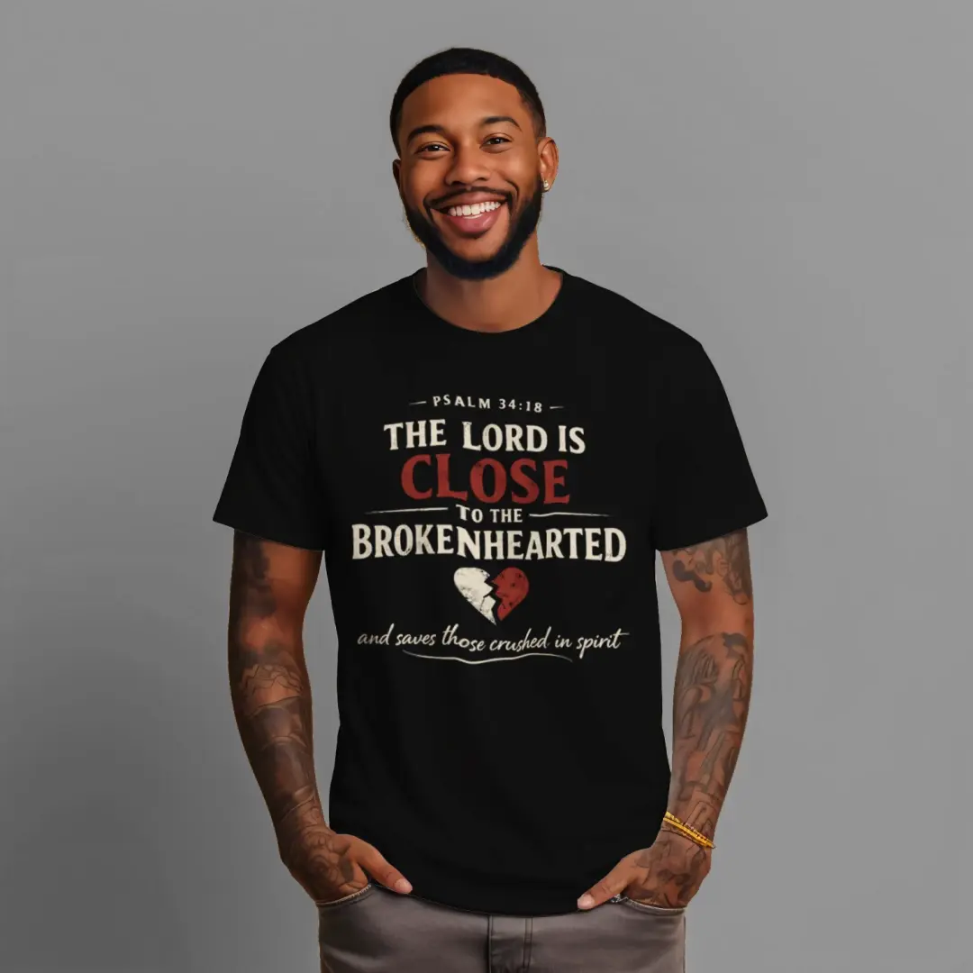 Psalm 34:18 Christian T-Shirt The Lord Is Close Broken Heart Faith Tee. - Obsidien Wear
